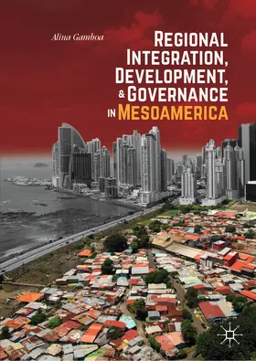 Gamboa | Regional Integration, Development, and Governance in Mesoamerica | E-Book | www.sack.de