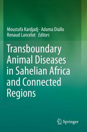 Kardjadj / Lancelot / Diallo | Transboundary Animal Diseases in Sahelian Africa and Connected Regions | Buch | 978-3-030-25387-5 | sack.de
