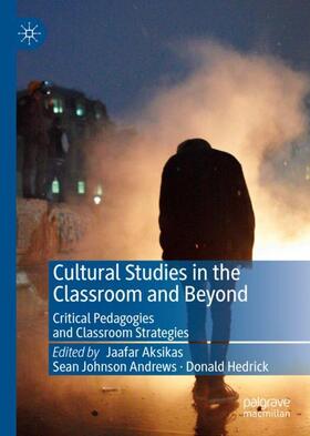 Aksikas / Hedrick / Andrews | Cultural Studies in the Classroom and Beyond | Buch | 978-3-030-25392-9 | sack.de