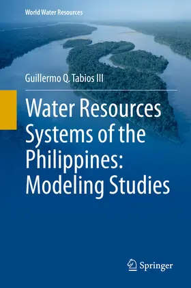 Tabios III |  Water Resources Systems of the Philippines: Modeling Studies | eBook | Sack Fachmedien