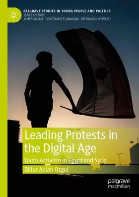 Aslan Ozgul | Leading Protests in the Digital Age | Buch | 978-3-030-25452-0 | www.sack.de