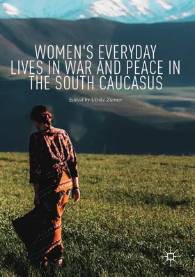 Ziemer |  Women's Everyday Lives in War and Peace in the South Caucasus | Buch |  Sack Fachmedien
