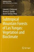 Entrocassi / Sánchez-Mata / Gavilán |  Subtropical Mountain Forests of Las Yungas: Vegetation and Bioclimate | Buch |  Sack Fachmedien