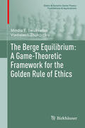 Salukvadze / Zhukovskiy |  The Berge Equilibrium: A Game-Theoretic Framework for the Golden Rule of Ethics | eBook | Sack Fachmedien