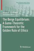 Zhukovskiy / Salukvadze |  The Berge Equilibrium: A Game-Theoretic Framework for the Golden Rule of Ethics | Buch |  Sack Fachmedien