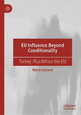 Zucconi | EU Influence Beyond Conditionality | Buch | 978-3-030-25559-6 | www.sack.de