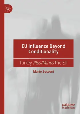 Zucconi | EU Influence Beyond Conditionality | Buch | 978-3-030-25562-6 | www.sack.de
