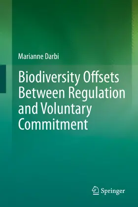 Darbi | Biodiversity Offsets Between Regulation and Voluntary Commitment | E-Book | www.sack.de