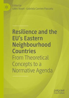 Pascariu / Rouet | Resilience and the EU's Eastern Neighbourhood Countries | Buch | 978-3-030-25605-0 | sack.de