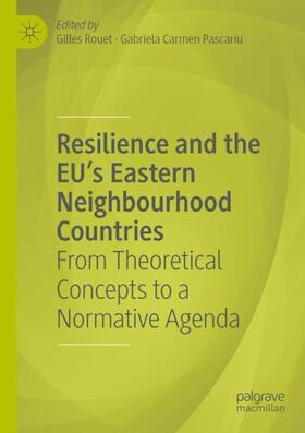 Pascariu / Rouet | Resilience and the EU's Eastern Neighbourhood Countries | Buch | 978-3-030-25608-1 | sack.de