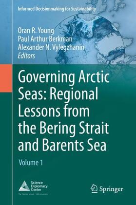 Young / Berkman / Vylegzhanin | Governing Arctic Seas: Regional Lessons from the Bering Strait and Barents Sea | Buch | 978-3-030-25673-9 | sack.de