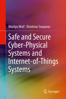Wolf / Serpanos | Safe and Secure Cyber-Physical Systems and Internet-of-Things Systems | E-Book | www.sack.de