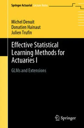 Denuit / Hainaut / Trufin |  Effective Statistical Learning Methods for Actuaries I | eBook | Sack Fachmedien