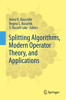Bauschke / Burachik / Luke |  Splitting Algorithms, Modern Operator Theory, and Applications | eBook | Sack Fachmedien