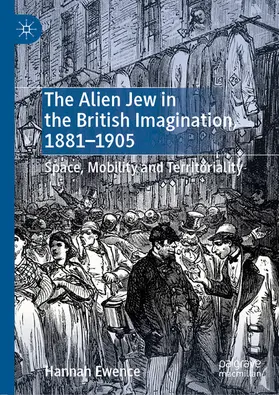 Ewence |  The Alien Jew in the British Imagination, 1881-1905 | eBook | Sack Fachmedien
