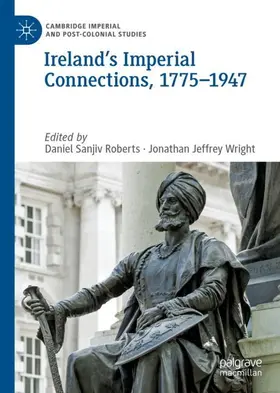 Wright / Roberts |  Ireland's Imperial Connections, 1775-1947 | Buch |  Sack Fachmedien