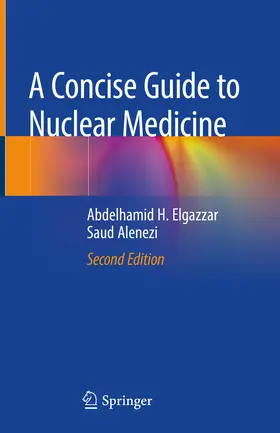 Elgazzar / Alenezi | A Concise Guide to Nuclear Medicine | E-Book | www.sack.de