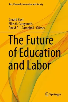 Bast / Carayannis / Campbell |  The Future of Education and Labor | Buch |  Sack Fachmedien