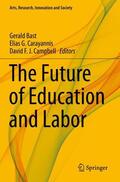 Bast / Campbell / Carayannis |  The Future of Education and Labor | Buch |  Sack Fachmedien