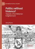 Pearce |  Politics without Violence? | Buch |  Sack Fachmedien