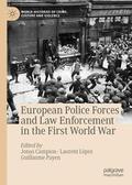 Campion / Payen / López |  European Police Forces and Law Enforcement in the First World War | Buch |  Sack Fachmedien