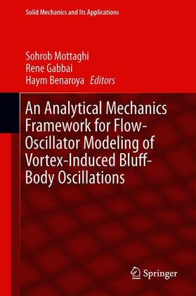Mottaghi / Benaroya / Gabbai |  An Analytical Mechanics Framework for Flow-Oscillator Modeling of Vortex-Induced Bluff-Body Oscillations | Buch |  Sack Fachmedien