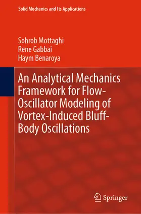 Mottaghi / Gabbai / Benaroya | An Analytical Mechanics Framework for Flow-Oscillator Modeling of Vortex-Induced Bluff-Body Oscillations | E-Book | sack.de