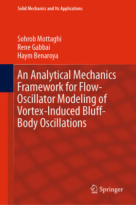Mottaghi / Gabbai / Benaroya | An Analytical Mechanics Framework for Flow-Oscillator Modeling of Vortex-Induced Bluff-Body Oscillations | E-Book | sack.de
