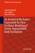 Mottaghi / Gabbai / Benaroya |  An Analytical Mechanics Framework for Flow-Oscillator Modeling of Vortex-Induced Bluff-Body Oscillations | eBook | Sack Fachmedien