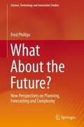 Phillips |  What About the Future? | Buch |  Sack Fachmedien