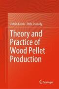 Csanády / Kocsis |  Theory and Practice of Wood Pellet Production | Buch |  Sack Fachmedien