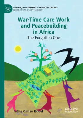 Ibnouf | War-Time Care Work and Peacebuilding in Africa | E-Book | sack.de