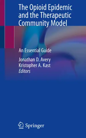 Avery / Kast | The Opioid Epidemic and the Therapeutic Community Model | E-Book | www.sack.de