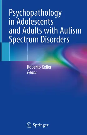 Keller |  Psychopathology in Adolescents and Adults with Autism Spectrum Disorders | eBook | Sack Fachmedien