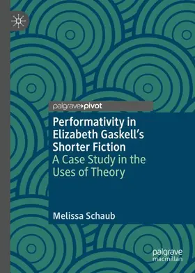 Schaub | Performativity in Elizabeth Gaskell's Shorter Fiction | Buch | 978-3-030-26313-3 | www.sack.de