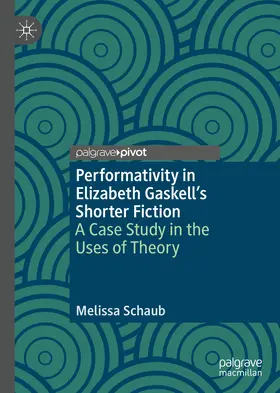 Schaub |  Performativity in Elizabeth Gaskell’s Shorter Fiction | eBook | Sack Fachmedien