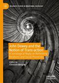 Morgner |  John Dewey and the Notion of Trans-action | Buch |  Sack Fachmedien