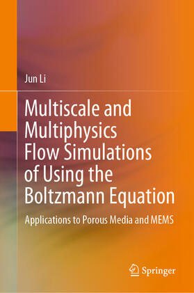 Li | Multiscale and Multiphysics Flow Simulations of Using the Boltzmann Equation | E-Book | sack.de