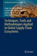 García-Alcaraz / Alor-Hernández / Sánchez-Ramírez |  Techniques, Tools and Methodologies Applied to Global Supply Chain Ecosystems | Buch |  Sack Fachmedien