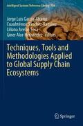 García-Alcaraz / Alor-Hernández / Sánchez-Ramírez |  Techniques, Tools and Methodologies Applied to Global Supply Chain Ecosystems | Buch |  Sack Fachmedien