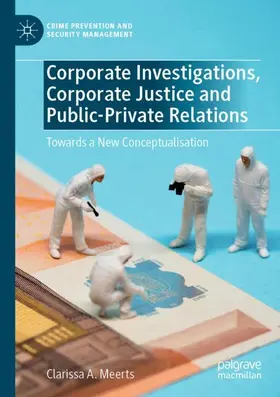 Meerts |  Corporate Investigations, Corporate Justice and Public-Private Relations | Buch |  Sack Fachmedien