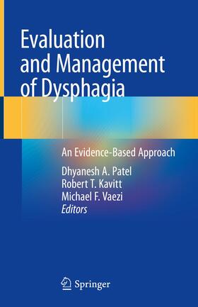 Patel / Vaezi / Kavitt | Evaluation and Management of Dysphagia | Buch | 978-3-030-26553-3 | sack.de