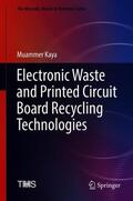 Kaya |  Electronic Waste and Printed Circuit Board Recycling Technologies | Buch |  Sack Fachmedien