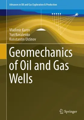 Karev / Ustinov / Kovalenko |  Geomechanics of Oil and Gas Wells | Buch |  Sack Fachmedien