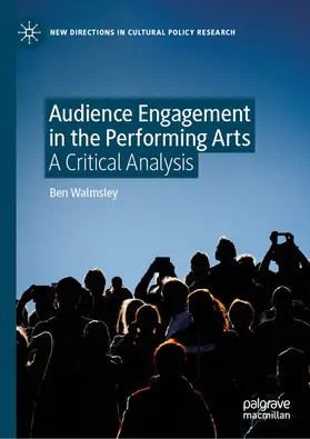 Walmsley |  Audience Engagement in the Performing Arts | eBook | Sack Fachmedien