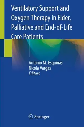 Vargas / Esquinas |  Ventilatory Support and Oxygen Therapy in Elder, Palliative and End-of-Life Care Patients | Buch |  Sack Fachmedien