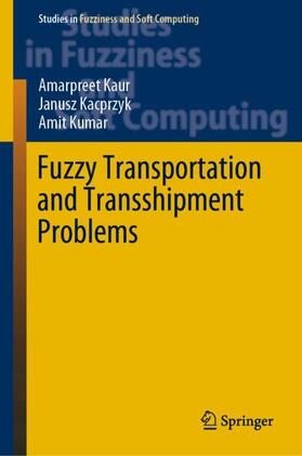 Kaur / Kumar / Kacprzyk |  Fuzzy Transportation and Transshipment Problems | Buch |  Sack Fachmedien