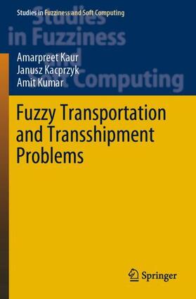 Kaur / Kumar / Kacprzyk | Fuzzy Transportation and Transshipment Problems | Buch | 978-3-030-26678-3 | sack.de