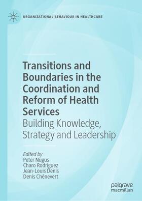 Nugus / Chênevert / Denis |  Transitions and Boundaries in the Coordination and Reform of Health Services | Buch |  Sack Fachmedien