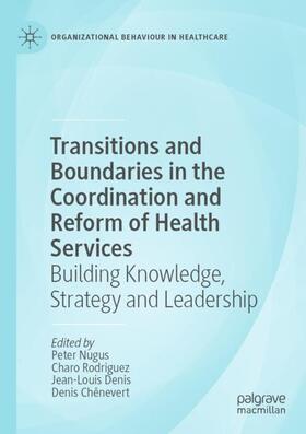 Nugus / Chênevert / Rodriguez |  Transitions and Boundaries in the Coordination and Reform of Health Services | Buch |  Sack Fachmedien